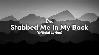 TanoStabbed Me in My Back Lyric Video [upl. by Glennie]