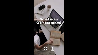 What is an OTP bot scam [upl. by Imuya60]