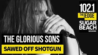 The Glorious Sons  Sawed Off Shotgun Live at the Edge [upl. by Ytsihc]