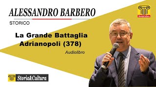 Alessandro Barbero  La Grande Battaglia Adrianopoli 378 Audiolibro 03 [upl. by Nadruoj]