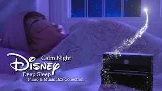 Disney Calm Night Piano amp Music Box Collection for Deep SleepNo MidRoll Ads [upl. by Estella]