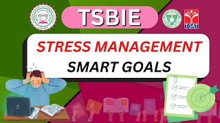 TSBIE  STRESS MANAGEMENT  SMART GOALS  TSAT  17022023 [upl. by Aznecniv]