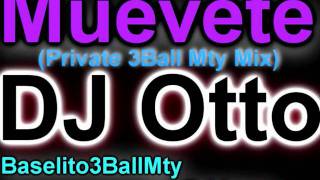 DJ Otto  Muevete  3BALLMTY [upl. by Karilynn777]