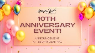 Honey Bee Stamps 10 Year Event Announcement [upl. by Brander]