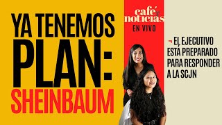 EnVivo CaféYNoticias ¬ Previo a la votación en la SCJN Sheinbaum afirma Ya tenemos plan [upl. by Ahsineb9]