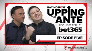 Upping The Ante  Episode 5  Cheltenham Festival 2022 AntePost Tips [upl. by Sheply]