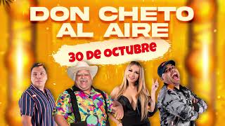 Show del 30 de Octubre 2024 Don Cheto Al Aire  La Que Buena [upl. by Aihsemat26]