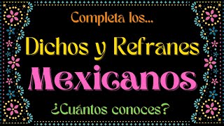 🇲🇽 REFRANES Y DICHOS MEXICANOS 🇲🇽  ¿CUÁNTOS TE SABES  refranes refran [upl. by Akiner]