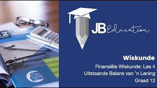 Wiskunde  Graad 12  Finansiële Wiskunde  Les 4 Uitstaande Balans van n Lening [upl. by Smaj]