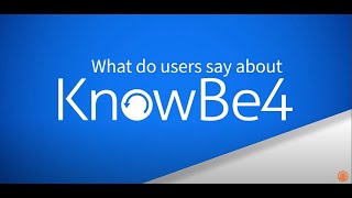 Find Out What Users Think About KnowBe4 [upl. by Inglebert125]