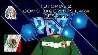 Tutoriales AK Como hacer kits para PES 2013 Nivel Básico [upl. by Lauritz]