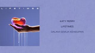 Katy Perry  LIFETIMES Lirik Terjemahan [upl. by Asus]