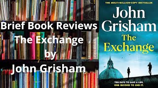 Brief Book Review  The Exchange by John Grisham [upl. by Charil]