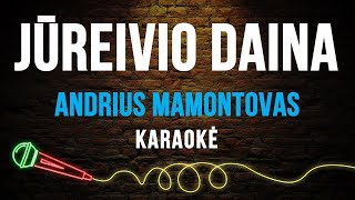 Andrius Mamontovas  Jūreivio Daina Karaoke [upl. by Eartnoed422]