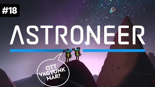 Nyissuk ki a csillagkaput Második felvonás🪐  ASTRONEER 18 [upl. by Henryk]