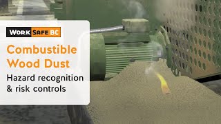 Combustible Wood Dust Explosions  WorkSafeBC [upl. by Enrico795]