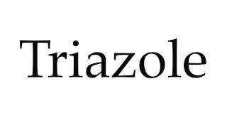 How to Pronounce Triazole [upl. by Fulbert]