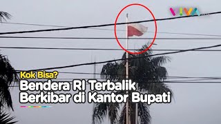 Waduh Bendera Indonesia Berkibar Terbalik di Gedung Pemerintahan [upl. by Sregor]