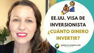 Visa de Inversionista USA ¿Cuánto deberías Invertir 💰 🇺🇸 [upl. by Ahseram]