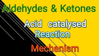 Acid Catalysed Rections of Aldehydes amp ketonesChemistry4u Carbonyl compounds [upl. by Ludwog]