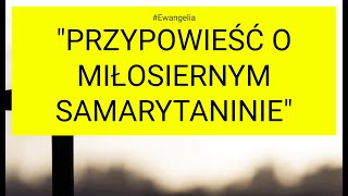 Ewangelia  20241007 Łk 10 2537 quotPrzypowieść o miłosiernym Samarytaniniequot [upl. by Malory]