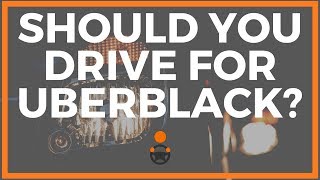 Should You Drive For UberBlack [upl. by Olnee]