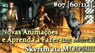 Skyrim 112 MODS07  Novas Animações e Aprenda a Fazer um Mortal 60112 [upl. by Yeltnarb480]