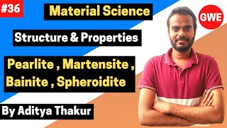 Martensite  Spheroidite  Bainite  Pearlite  Material Science  Aditya Thakur  GATE  ESE  BARC [upl. by Molloy]