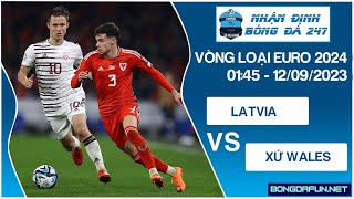 DỰ ĐOÁN TRẬN ĐẤU LATVIA VS XỨ WALES  NHẬN ĐỊNH VÒNG LOẠI EURO 2024 [upl. by Yrkcaz63]