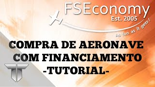 FSEconomy Tutorial  Compra de aeronave com financiamento [upl. by Anada987]