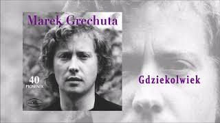 Marek Grechuta  Gdziekolwiek Official Audio [upl. by Bromley]