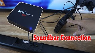 How to Connect MXQ Pro 4K TV Box to Soundbar [upl. by Junko]