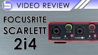 Focusrite Scarlett 2i4 Audio Interface Video Review [upl. by Mariska572]