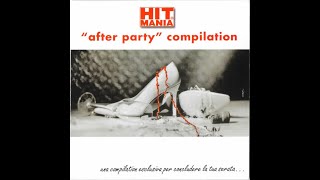 Hit Mania After Party Compilation 2002 [upl. by Armahs684]