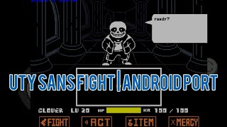 UTY Sans Fight  Android Port  Undertale fangame [upl. by Dyrraj]