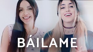 BÁILAME  NACHO FT YANDEL Y BAD BUNNY COVER BY XANDRA GARSEM Y LAURA NARANJO [upl. by Nauht210]