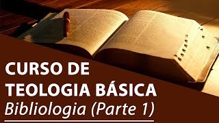 Bibliologia Parte 1  Curso de Teologia Básica [upl. by Annahsit]