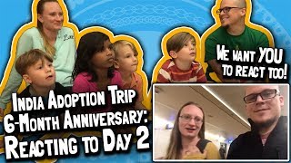 Our India Adoption Trip 6Month Anniversary Entire Family REACT to the DAY 2 Vlog May 24 2018 [upl. by Ehudd683]