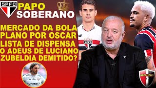 AO VIVO SPFC TRAÇA PLANO A VOLTA DE OSCAR  DEMISSÃO DE ZUBELDIA  LISTA DE DISPENSA  LUCIANO [upl. by Alba]