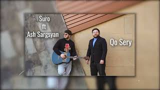 Ash Sargsyan ft Suro  Qo Sery [upl. by Arretahs]