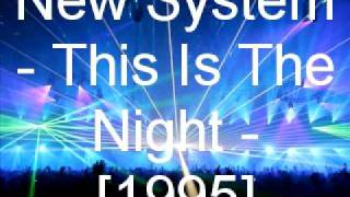 New System  This Is The Night [upl. by Kcim557]