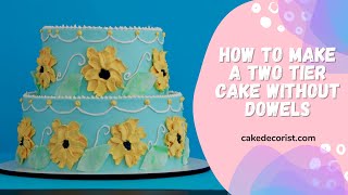 How To Make A Two Tier Cake Without Dowels [upl. by Eenej]