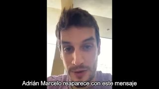 Adrián Marcelo reaparece y da este mensaje [upl. by Ariaes811]