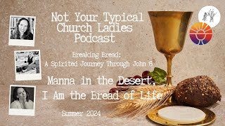 Breaking Bread Manna in the Desert I Am the Bread of Life [upl. by Hirschfeld710]