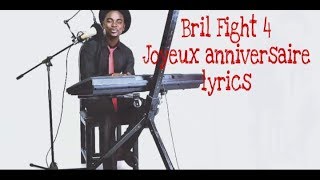 Bril Fight 4  Joyeux anniversaire lyrics [upl. by Oneida]