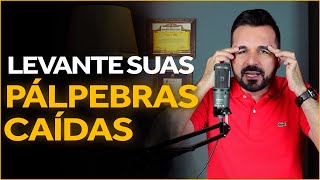 O Que Fazer Para Levantar as Pálpebras Caídas  Super Fácil  Dr Rafael Freitas [upl. by Sillihp872]