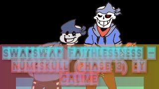 Swapswap Faithlessness  Numbskull Phase 3 By Calime [upl. by Zima]