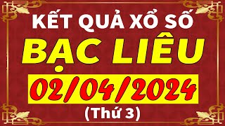 Xổ số Bạc Liêu ngày 2 tháng 4  XSBL  KQXSBL  SXBL  Xổ số kiến thiết Bạc Liêu hôm nay [upl. by Aredna]