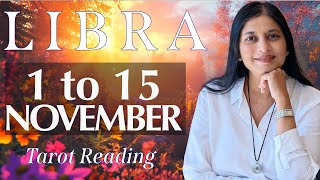 LIBRA Tarot reading from 1st to 15th November2024 [upl. by Odlanar]