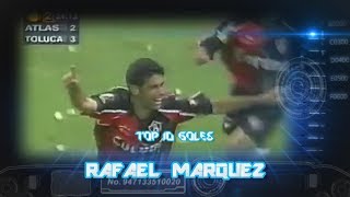 Top 10  Rafael Marquez [upl. by Euqinomad]